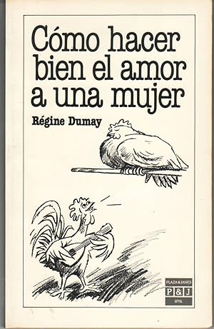 Seller image for Cmo hacer bien el amor a una mujer. for sale by Librera y Editorial Renacimiento, S.A.