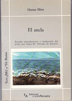 Seller image for El ancla. Estudio introductorio y traduccin del rabe por Clara M Thomas de Antonio. Presentacin de Pedro Martnez Montvez. for sale by Librera y Editorial Renacimiento, S.A.