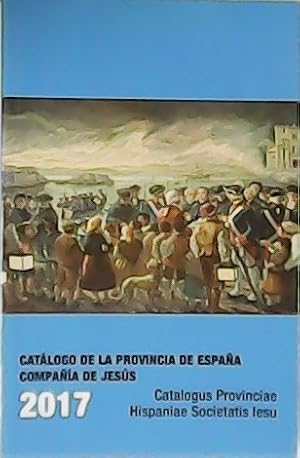 Seller image for Catalogo de las Provincias de Espaa de la Compaa de Jess 2017. for sale by Librera y Editorial Renacimiento, S.A.