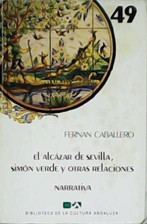 Seller image for El Alczar de Sevilla, Simn Verde y otras relaciones. for sale by Librera y Editorial Renacimiento, S.A.