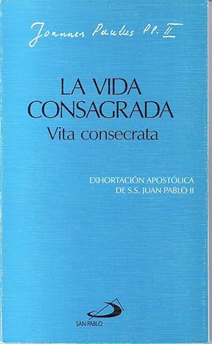 Immagine del venditore per La vida consagrada. Vita consecrata. Exhortacin Apostlica de S.S. Juan Pablo II. venduto da Librera y Editorial Renacimiento, S.A.