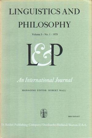 Imagen del vendedor de LINGUISTICS AND PHILOSOPHY. Volume 3. No. 1. 1979. S.-Y. KURODA: Some Thoughts on the Foundations of the Theory of Language Use. PHILIPS HUGLY and CHARLES SAYWARD: A Problem About Conversational Implicature. THOMAS McKAY and CINDY STERN: Natural Kind Terms and Standards of Membership. MARTIN D. S. BRAINE: On Some Claims About If-Then. GREG N. CARLSON: Generics and Atemporal When. GEOFFREY SAMPSON: A Non-Nativist Account of Language Universals. a la venta por Librera y Editorial Renacimiento, S.A.