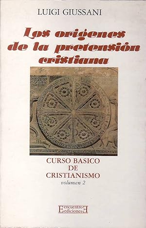 Imagen del vendedor de Los orgenes de la pretensin cristiana. Curso bsico de cristianismo. Volumen 2. a la venta por Librera y Editorial Renacimiento, S.A.