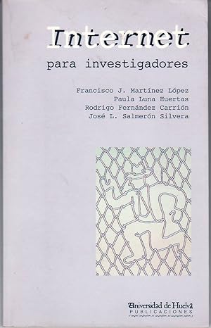 Imagen del vendedor de Internet para investigadores Huelva. Relacin y localizacin de recursos en la Red para investigadores y universitarios. a la venta por Librera y Editorial Renacimiento, S.A.