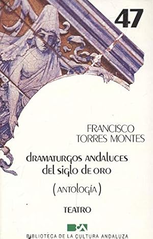 Seller image for Dramaturgos andaluces del Siglo de Oro (Antologa). for sale by Librera y Editorial Renacimiento, S.A.