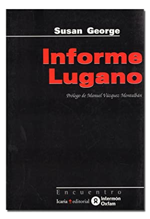 Imagen del vendedor de Informe Lugano. Prlogo de Manuel Vzquez Montalbn. a la venta por Librera y Editorial Renacimiento, S.A.