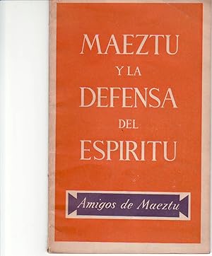 Seller image for Maeztu y la Defensa del espritu. I. La realidad del espritu. Naturaleza-espritu. Esprity y alma. naturaleza, verdad, libertad. Maeztu y Kant. II. El quehacer del espritu en la historia. Hegel, Marx, Hartmann. El apriorismo histrico de Maeztu. for sale by Librera y Editorial Renacimiento, S.A.