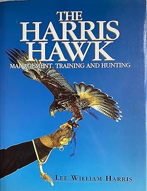 Bild des Verkufers fr The Harris Hawk: Management, Training and Hunting zum Verkauf von Bookworm