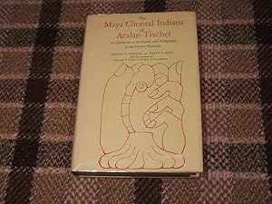 The Maya Chontal Indians Of Acalan-Tixchel - A Contribution To The History And Ethnography Of The...