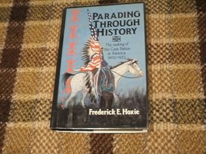 Seller image for Parading Through History: The Making Of The Crow Nation In America 1805-1935 (Studies In North American Indian History) for sale by M & P BOOKS   PBFA MEMBER