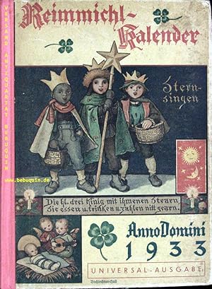 (Hrsg.) Reinmichl-Kalender. für das Jahr 1933 nach der gnadenreichen Geburt unseres lieben Herrn ...