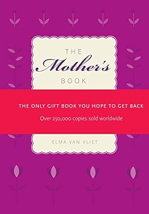 Bild des Verkufers fr The Mother's Book: The Only Gift Book You Hope to Get Back zum Verkauf von WeBuyBooks