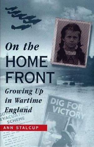 Seller image for On the Home Front: Growing Up in Wartime England for sale by WeBuyBooks