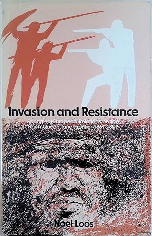 Bild des Verkufers fr Invasion and Resistance. Aboriginal European Relations on the North Queensland Frontier 1861-1897 zum Verkauf von Klondyke