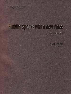 Seller image for Buddha Speaks with a New Voice. Who Am I? for sale by Paul Brown