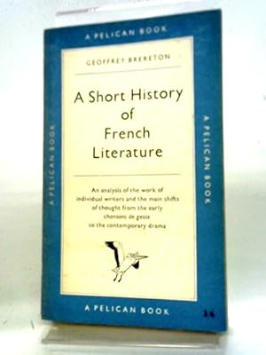Image du vendeur pour A Short History of French Literature (Pelican books series) mis en vente par World of Rare Books