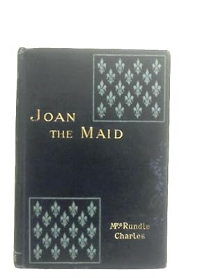 Seller image for Joan the Maid, Deliverer of England and France for sale by World of Rare Books