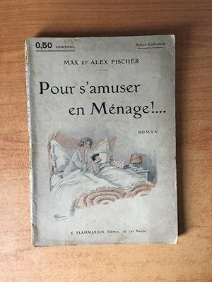 Seller image for POUR S'AMUSER EN MENAGE!. for sale by KEMOLA