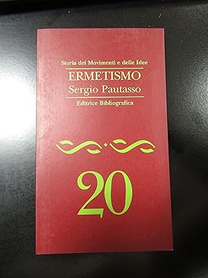 Seller image for Pautasso Sergio. Ermetismo. Editrice bibliografica 1996. for sale by Amarcord libri