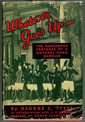 Seller image for Whatever Goes Up; The Hazardous Fortunes of a Natural Born Gambler for sale by Evening Star Books, ABAA/ILAB