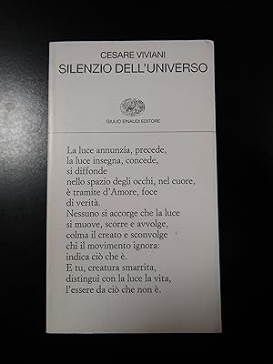 Viviani Cesare. Silenzio dell'universo. Einaudi 2000 - I.