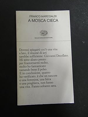 Marcoaldi Franco. A mosca cieca. Einaudi. 1992-I