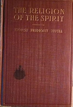 Seller image for The religion of the spirit: Studies in faith and life, for sale by Redux Books