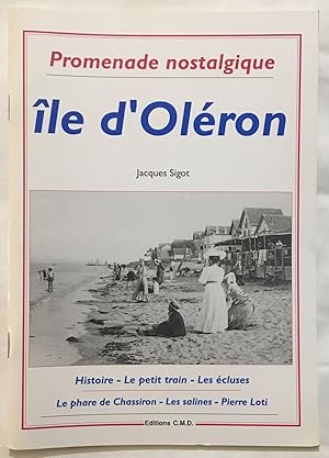 Image du vendeur pour Ile d' Olron : promenade nostalgique mis en vente par librairie philippe arnaiz