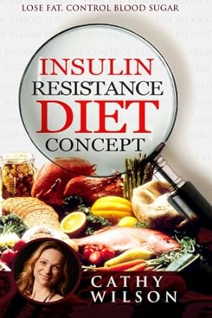 Seller image for Insulin Resistance Diet Concept: Lose Fat Control Blood Sugar for sale by Redux Books