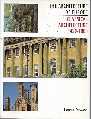 Seller image for The Architecture of Europe Volume 3: Classical Architecture 1420-1800 for sale by Bookfeathers, LLC