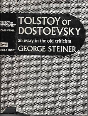 Tolstoy or Dostoevsky: An Essay in the old criticism