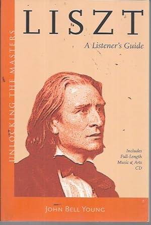 Seller image for Liszt: A Listener's Guide (Unlocking the Masters) (includes CD) for sale by Bookfeathers, LLC