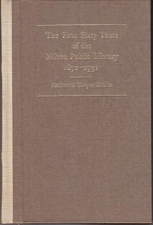 Bild des Verkufers fr The First Sixty Years of the Milton Public Library 1870-1931 [Signed, 1st Edition] zum Verkauf von Monroe Bridge Books, MABA Member