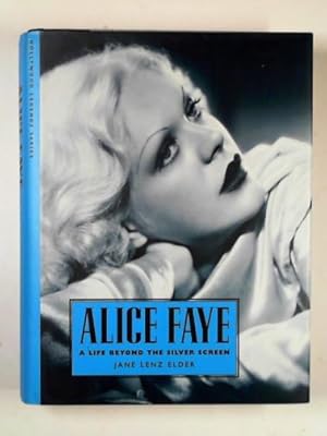 Imagen del vendedor de Alice Faye: a life beyond the silver screen a la venta por Cotswold Internet Books