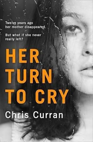 Seller image for Her Turn to Cry: A gripping psychological thriller with twists you wont see coming for sale by WeBuyBooks