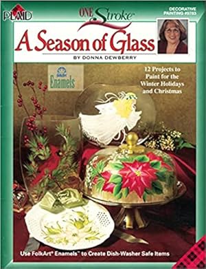 Seller image for A Season of Glass (One Stroke, Decorative Painting # 9783) for sale by Bulk Book Warehouse
