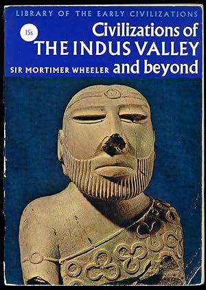 Seller image for Civilizations (Civilisations) of The Indus Valley and Beyond [Library of the Early Civilizations Series] for sale by Little Stour Books PBFA Member