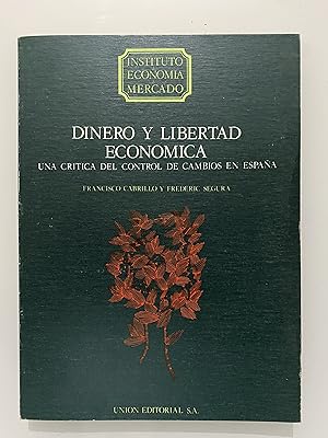 Imagen del vendedor de Dinero y libertad econmica. Una crtica del control de cambios en Espaa. a la venta por Nk Libros