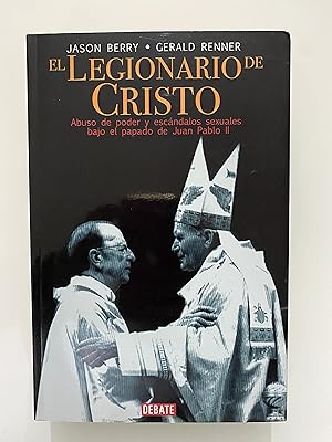 Image du vendeur pour El Legionario de Cristo. Abuso de poder y escndalos sexuales bajo el papado de Juan Pablo II mis en vente par Nk Libros