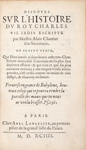 Bild des Verkufers fr Discours sur l'Histoire du Roy Charles VII. jadis escripte par Maistre Alain Chartier son Secretaire. zum Verkauf von Bonnefoi Livres Anciens