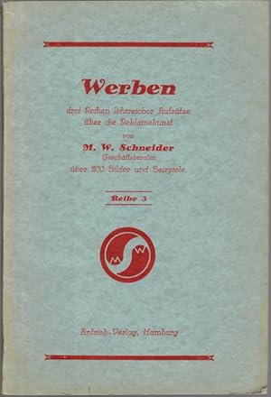 Bild des Verkufers fr Werben!" Drei Reihen lehrreicher Aufstze ber die Reklamekunst. ber 200 Bilder und Beispiele. Reihe 3. zum Verkauf von Antiquariat Fluck