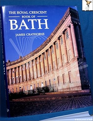 Image du vendeur pour The Royal Crescent Book of Bath mis en vente par BookLovers of Bath