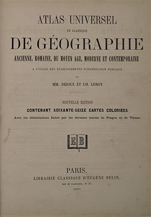 Atlas universel et classique de géographie ancienne, romaine, du moyen-âge, moderne et contempora...