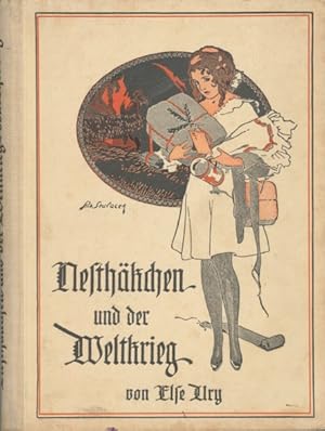 Nesthäkchen und der Weltkrieg. Eine Erzählung für Mädchen von 8-12 Jahren. Illustriert von Profes...