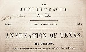 Annexation Of Texas / By Junius / The Junius Tracts / No. IX / June 1844