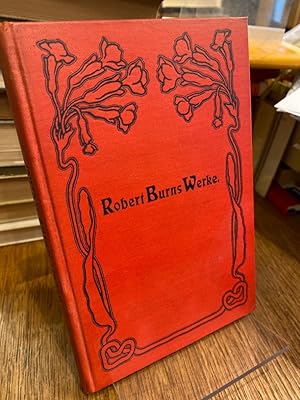 Lieder und Balladen. (= Robert Burns` Werke / Collection Spemann) Mit einer Einleitung und in neu...