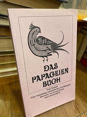 Bild des Verkufers fr Das Papageienbuch. Tuti-nameh. Eine Sammlung orientalischer Erzhlungen zum Verkauf von Altstadt-Antiquariat Nowicki-Hecht UG