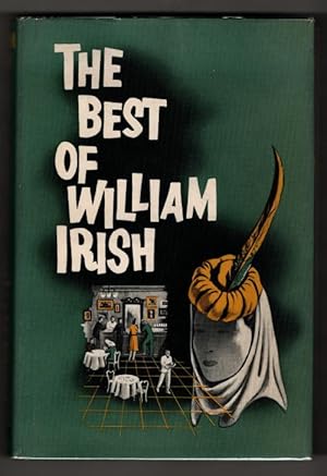 Imagen del vendedor de The Best of William Irish by William Irish (First Edition) a la venta por Heartwood Books and Art