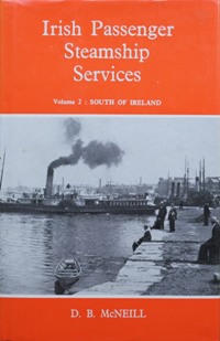 IRISH PASSENGER STEAMSHIP SERVICES Volume 2 : SOUTH OF IRELAND