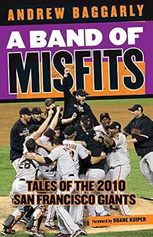 Seller image for A Band of Misfits: Tales of the 2010 San Francisco Giants for sale by WeBuyBooks